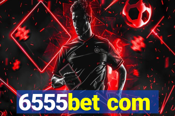 6555bet com